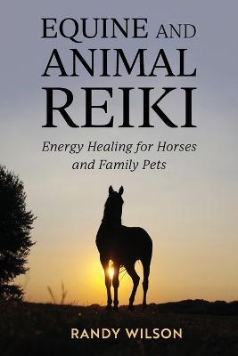 Equine and Animal Reiki - Randy Wilson - cover