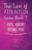 The Law of Attraction Game Book 2: Feel Great Being You!