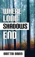 Where Long Shadows End - Brittni Brinn - cover