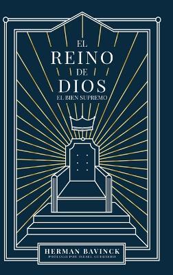 El Reino de Dios: El Bien Supremo - Herman Bavinck - cover
