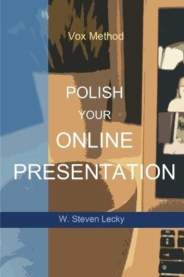 Polish Your Online Presentation - W Steven Lecky - cover