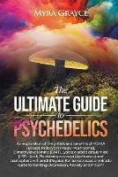 The Ultimate Guide to Psychedelics - Myra Grayce - cover