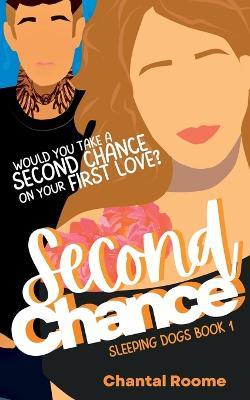 Second Chance: Sleeping Dogs Book 1 - Chantal Roome - cover