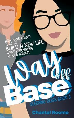 Way off Base: Sleeping Dogs Book 5 - Chantal Roome - cover