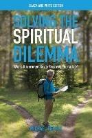 Solving the Spiritual Dilemma: Why is Discernment Key to Receiving Eternal Life? - Michael Copple - cover