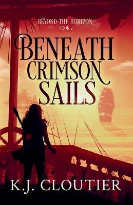 Beneath Crimson Sails - K J Cloutier - cover