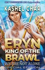Eryn, King of the Brawl: We Are Not Alone (Special Edition) - New Beginnings M/M