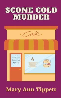Scone Cold Murder - Mary Ann Tippett - cover