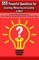 Mentoring and Leading at Work Powerful Questions in Coaching
