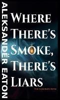 Where There's Smoke, There's Liars: Woke Island Battle Royale - Aleksandër Eaton - cover