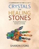 Crystals and Healing Stones: : A Comprehensive Beginner's Guide Including Experiential Knowledge, Intuitive Guidance and Practical Therapies