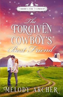 The Forgiven Cowboy's Best Friend: A Callahan Mountain Ranch Christmas - Melody Archer - cover