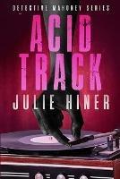 Acid Track: Detective Mahoney Series