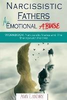 Narcissistic Fathers: An Emotional Abuse: Workbook: Narcissistic States and the Therapeutic Process