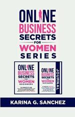Online Secrets For Women Beginners Book Series (2 Book Series): 12-Month Book + Journal To Building Your Financial Freedom, Crushing Limiting Beliefs With Affirmations, Motivational Quotes and Weekly Goals: 12-Month Journal With Affirmations, Motivational Quotes, Prompts and To-Dos To Help You Budget and Organize Weekl