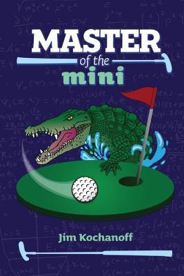 Master of the Mini - Jim S Kochanoff - cover