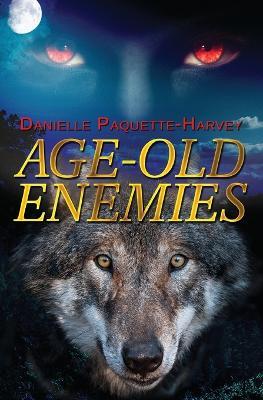 Age-Old Enemies - Danielle Paquette-Harvey - cover