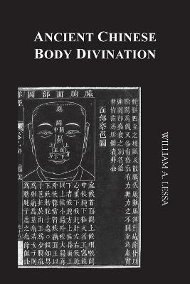 Ancient Chinese Body Divination: Its Forms, Affinities and Functions - William A Lessa - cover