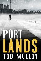Port Lands - Tod Molloy - cover