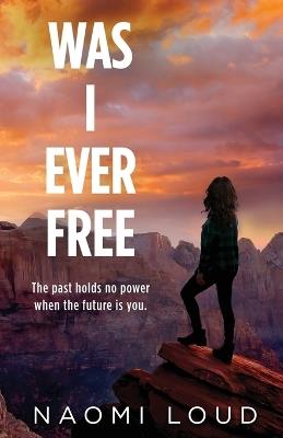 Was I Ever Free - Naomi Loud - cover