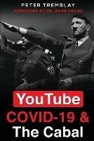 YouTube, COVID-19 & The Cabal - Peter Tremblay - cover