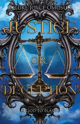 Justice or deception: Is God to blame? - Foluke Omosule - cover