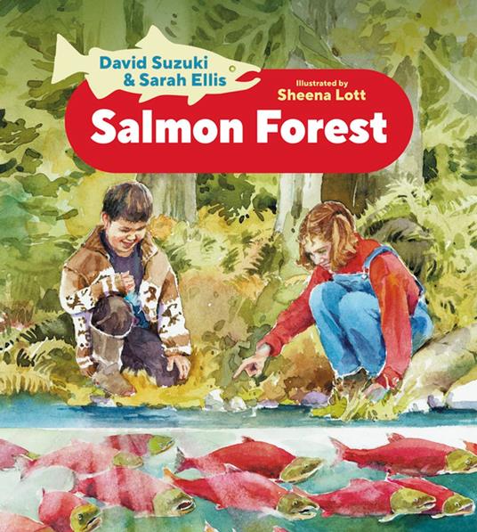 Salmon Forest - Sarah Ellis,David Suzuki,Sheena Lott - ebook