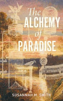 The Alchemy of Paradise - Susannah M. Smith - cover