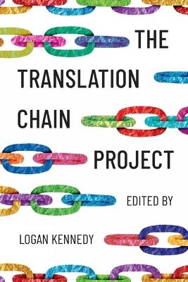 The Translation Chain Project - Logan Kennedy - cover