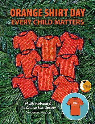 Orange Shirt Day: Every Child Matters - Phyllis Webstad,Orange Shirt Society - cover