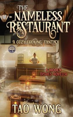 The Nameless Restaurant: A Cozy Cooking Fantasy - Tao Wong - cover