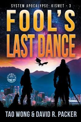 Fool's Last Dance: A Post-Apocalyptic LitRPG - Tao Wong,David R Packer - cover