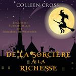 De la Sorcière à la Richesse