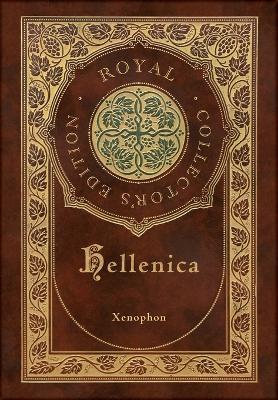 Hellenica (Royal Collector's Edition) (Annotated) (Case Laminate Hardcover with Jacket) - Xenophon - cover