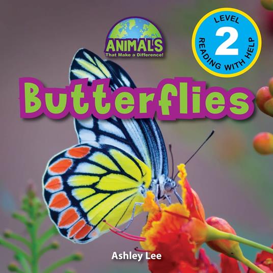 Butterflies: Animals That Make a Difference! (Engaging Readers, Level 2)
