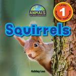 Squirrels: Animals That Make a Difference! (Engaging Readers, Level 1)