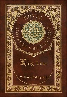 King Lear (Royal Collector's Edition) (Case Laminate Hardcover with Jacket) - William Shakespeare - cover