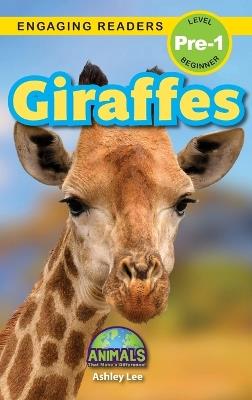 Giraffes: Animals That Make a Difference! (Engaging Readers, Level Pre-1) - Ashley Lee - cover