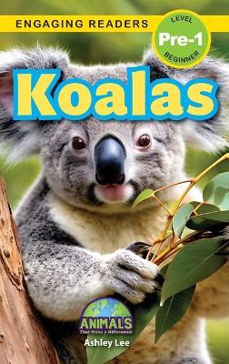 Koalas: Animals That Make a Difference! (Engaging Readers, Level Pre-1) - Ashley Lee - cover