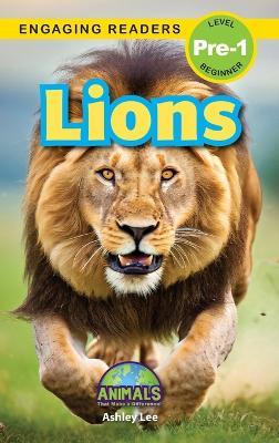 Lions: Animals That Make a Difference! (Engaging Readers, Level Pre-1) - Ashley Lee - cover