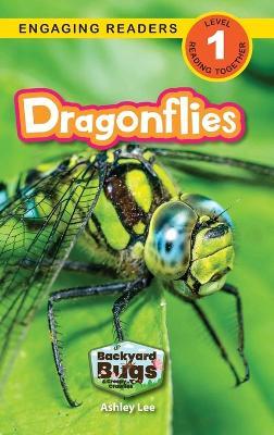 Dragonflies: Backyard Bugs and Creepy-Crawlies (Engaging Readers, Level 1) - Ashley Lee - cover