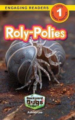 Roly-Polies: Backyard Bugs and Creepy-Crawlies (Engaging Readers, Level 1) - Ashley Lee - cover
