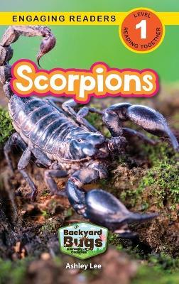 Scorpions: Backyard Bugs and Creepy-Crawlies (Engaging Readers, Level 1) - Ashley Lee - cover