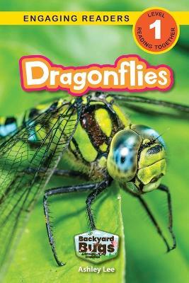 Dragonflies: Backyard Bugs and Creepy-Crawlies (Engaging Readers, Level 1) - Ashley Lee - cover