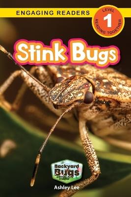 Stink Bugs: Backyard Bugs and Creepy-Crawlies (Engaging Readers, Level 1) - Ashley Lee - cover