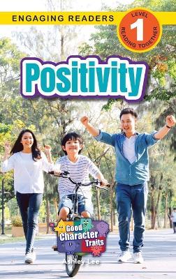 Positivity: Good Character Traits (Engaging Readers, Level 1) - Ashley Lee - cover