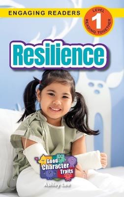 Resilience: Good Character Traits (Engaging Readers, Level 1) - Ashley Lee - cover