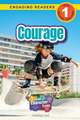 Courage: Good Character Traits (Engaging Readers, Level 1) - Ashley Lee - cover