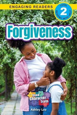 Forgiveness: Good Character Traits (Engaging Readers, Level 2) - Ashley Lee - cover