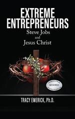 Extreme Entrepreneurs: Steve Jobs and Jesus Christ